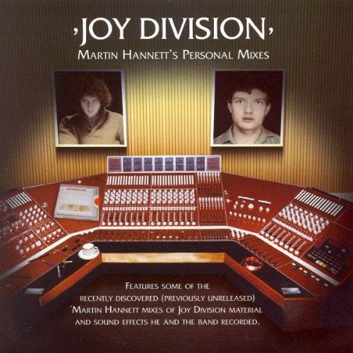 Joy Division MARTIN HANNETT'S PERSONAL MIXES