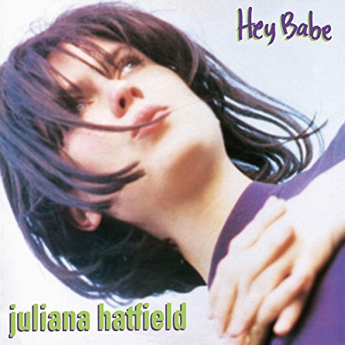 Juliana Hatfield HEY BABE (25TH ANNIVERSARY VINYL REISSUE)