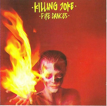 Killing Joke FIRE DANCES