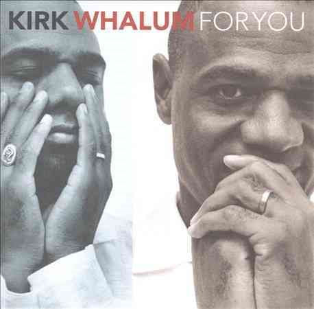 Kirk Whalum FOR YOU