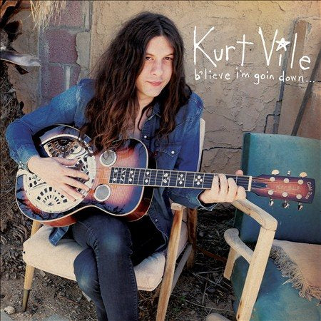 Kurt Vile B'LIEVE I'M GOIN DOWN