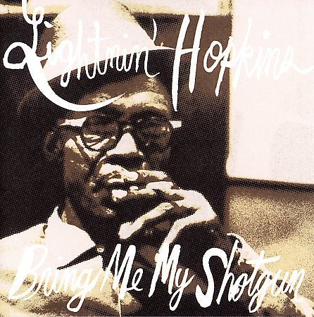 Lightnin Hopkins BRING ME MY SHOTGUN