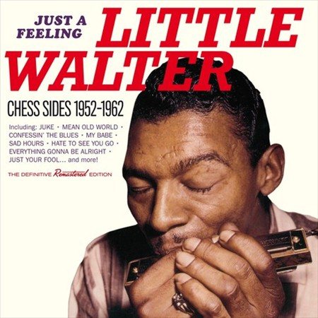 Little Walter Just A Feeling - Chess Sides 1952-1962