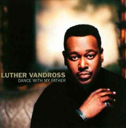 Luther Vandross DANCE WITH MY FATHER