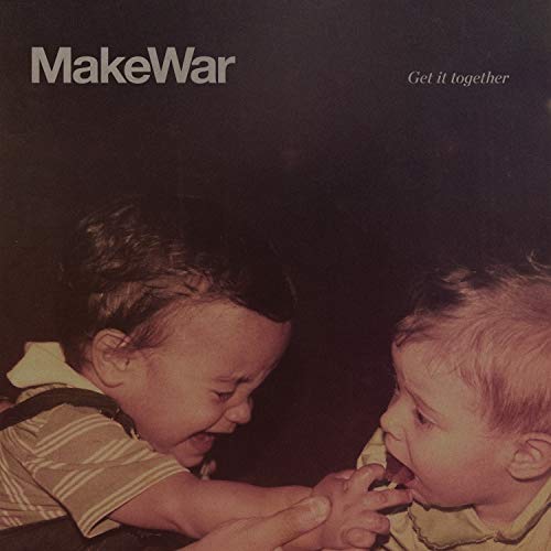 Makewar Get It Together