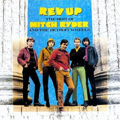 Mitch Ryder & Detroit Wheels Rev Up: The Best Of Mitch Ryder & The Detroit Wheels