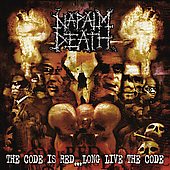 Napalm Death The Code Is Red...Long Live the Code