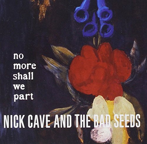 Nick Cave / Bad Seeds NO MORE SHALL WE PART