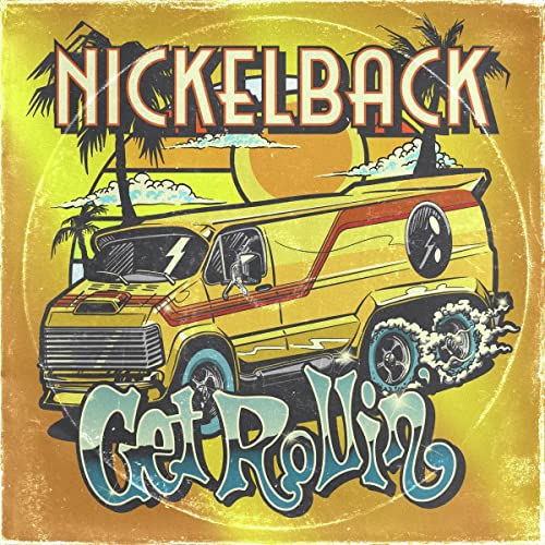 Nickelback Get Rollin'