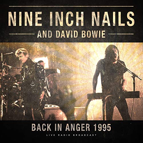 Nine Inch Nails & David Bowie Back In Anger 1995