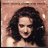 Patty Griffin LIVING WITH GHOSTS