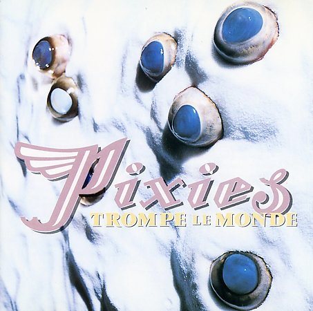 Pixies TROMPE LE MONDE