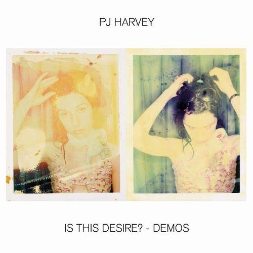 PJ Harvey Is This Desire? - Demos