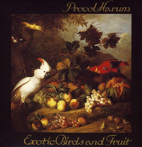 Procol Harum EXOTIC BIRDS & FRUIT