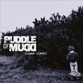 Puddle Of Mudd Come Clean