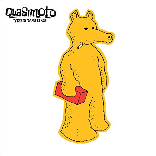 Quasimoto Yessir Whatever