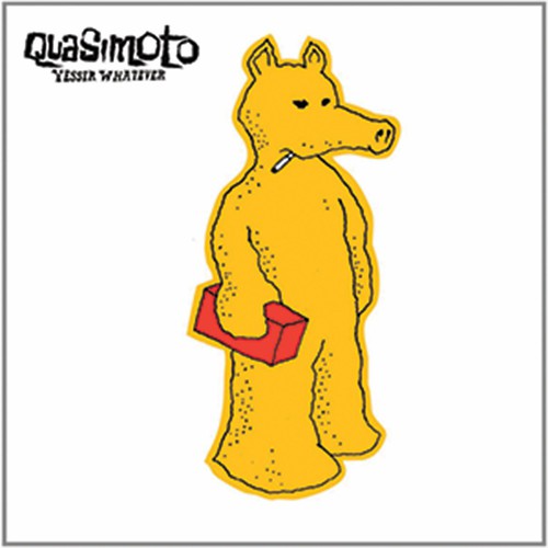 Quasimoto Yessir Whatever