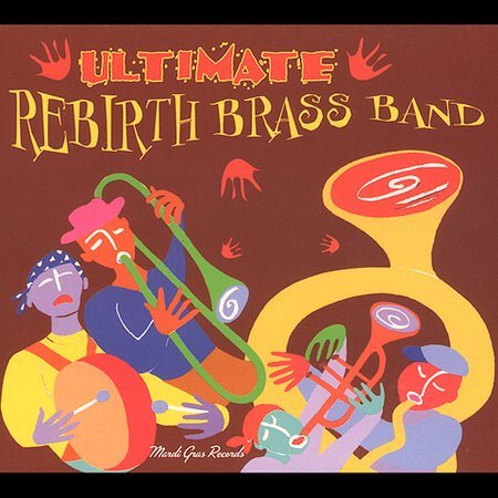 Rebirth Brass Band ULTIMATE REBIRTH BRASS BAND