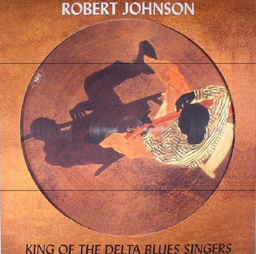 Robert Johnson King Of The Delta Blues Singers (Picture Disc)