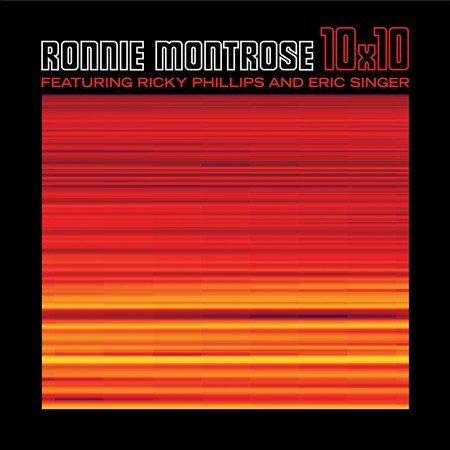 Ronnie Montrose / Ricky Phillips / Eric Singer 10X10