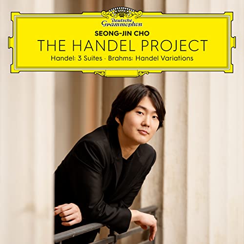 Seong-Jin Cho The Handel Project - Handel: 3 Suites - Brahms: Handel Variations