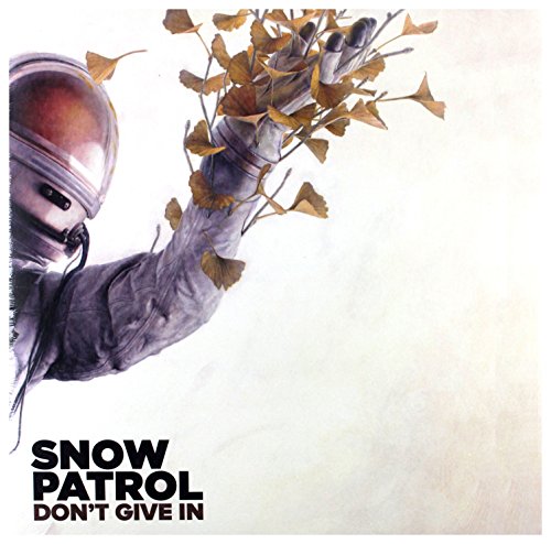 Snow Patrol Don't Give In / Life On Earth