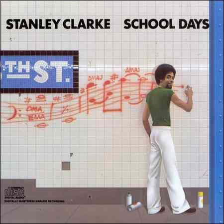 Stanley Clarke SCHOOL DAYS