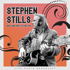 Stephen Stills Live At Bread And Roses Festival 1978