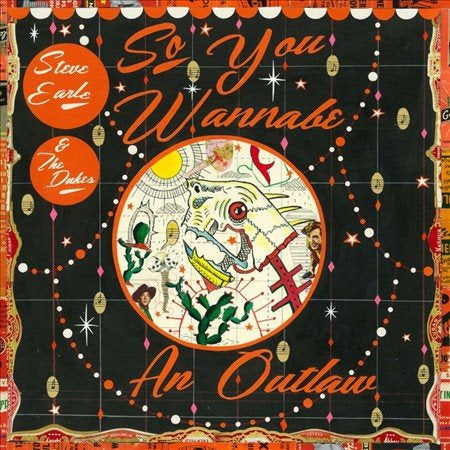 Steve Earle / The Dukes SO YOU WANNABE AN OUTLAW