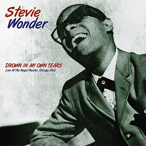 Stevie Wonder Drown In My Own Tears: Live At The Regal Theater. Chicago 1962