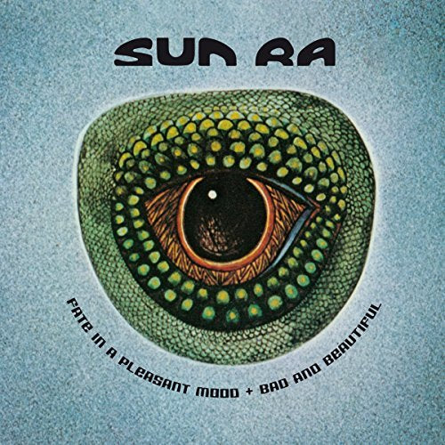 Sun Ra Fate In A Pleasant Mood + Bad And Beautiful