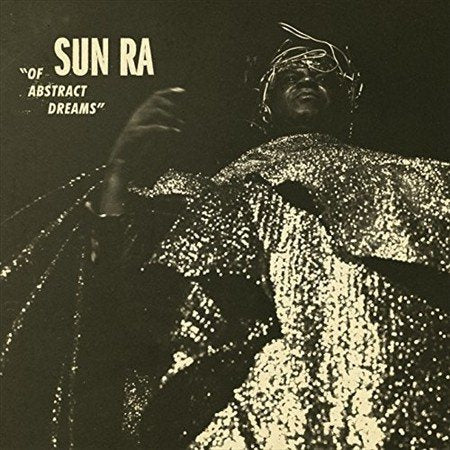 Sun Ra OF ABSTRACT DREAMS