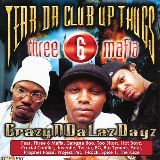 Tear Da Club Up Thugs of Three 6 Mafia CrazyNDaLazDayz | RSD DROP