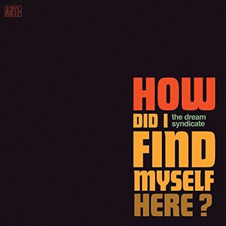 The Dream Syndicate How Did I Find Myself Here (Digital Download Card)