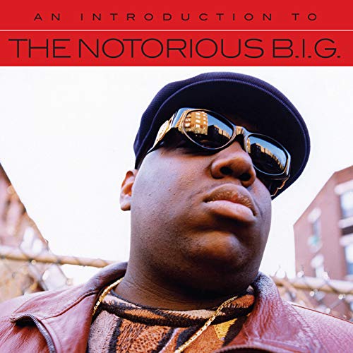 The Notorious B.I.G. An Introduction To