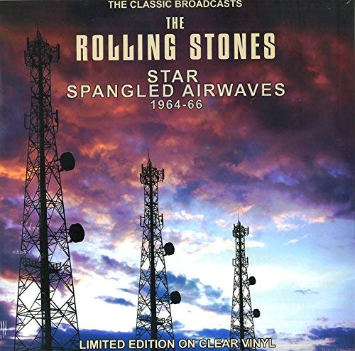 The Rolling Stones Star Spangled Airwaves - The Classic Broadcasts 1964-66 (Clear Vinyl)