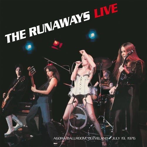 The Runaways Live: Agora Ballroom - Cleveland July 19,1976