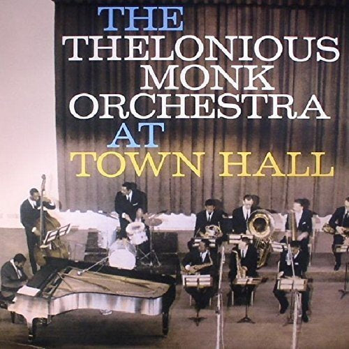 Thelonious Monk Orchestra The Complete Concert At Town Hall