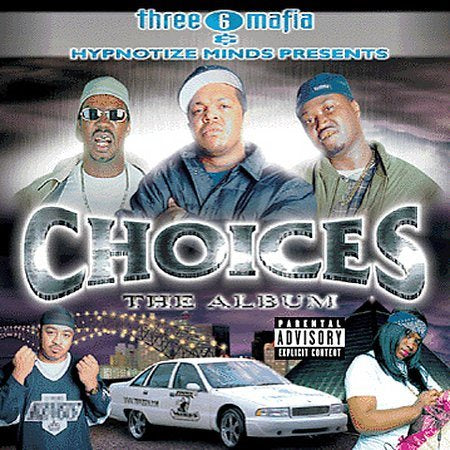 Three 6 Mafia CHOICES