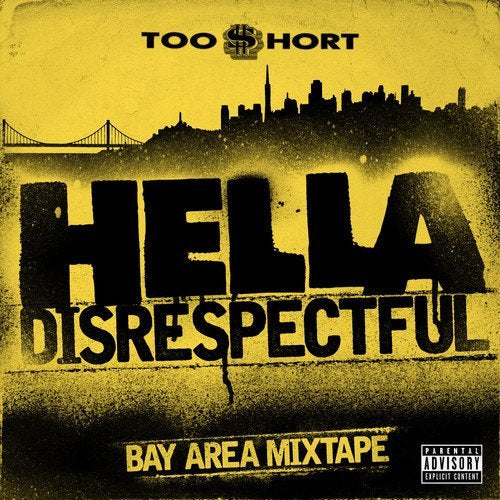 Too Short HELLA DISRESPECTFUL: BAY AREA MIXTAPE