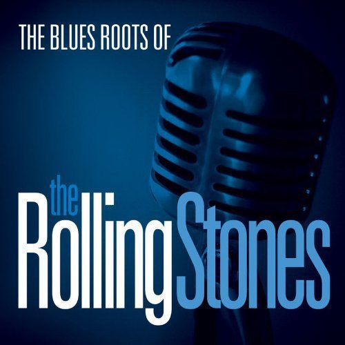 Various Artists Blues Roots of the Rolling Stones / Various