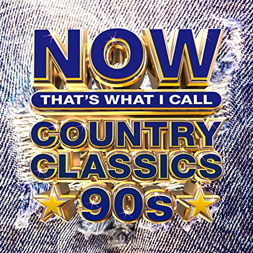 Various Artists NOW Country Classics '90s