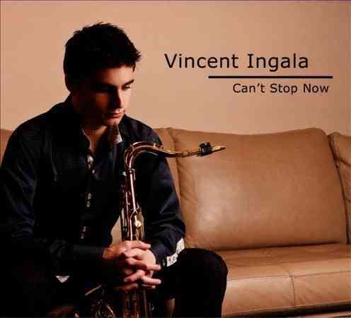 Vincent Ingala CAN'T STOP NOW