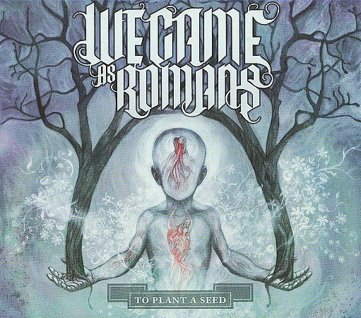 We Came As Romans TO PLANT A SEED