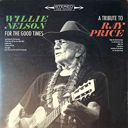 Willie Nelson FOR THE GOOD TIMES: A TRIBUTE TO RAY PRI