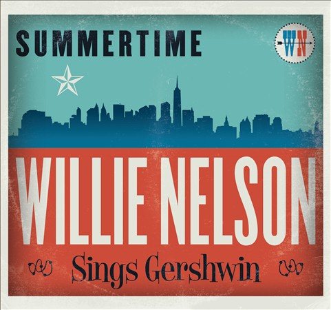 Willie Nelson Summertime: Willie Nelson Sings Gershwin