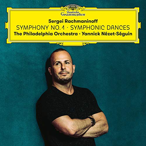 Yannick Nézet-Séguin/The Philadelphia Orchestra Sergei Rachmaninoff: Symphony No. 1; Symphonic Dances