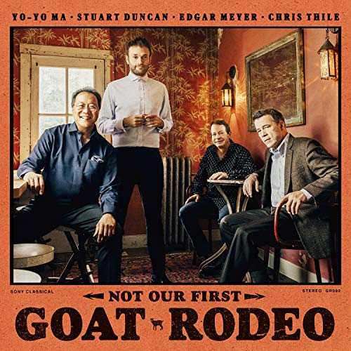 Yo-Yo Ma, Stuart Duncan, Edgar Meyer & Chris Thile Not Our First Goat Rodeo