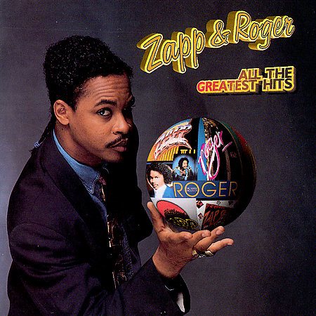 Zapp & Roger ALL THE GREATEST HITS